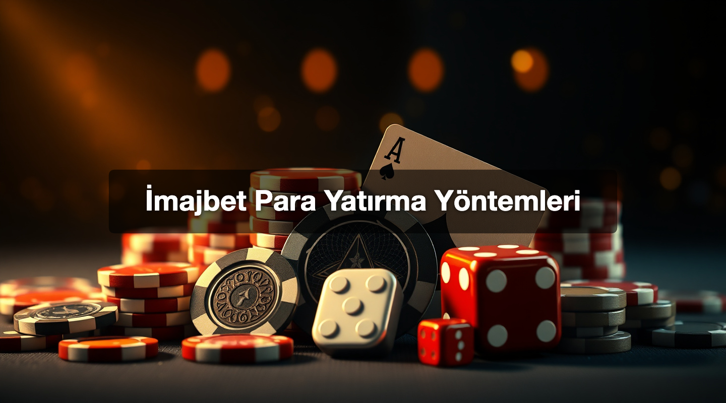 İmajbet Para Yatırma Yöntemleri